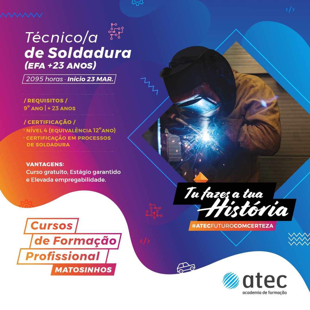 cursos formacao profissional atec tecnico soldadura 23anos EFA PORTO MATOSINHOS